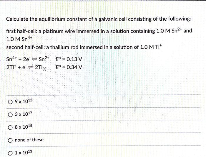 Calculate the equilibrium constant of a galvanic cell… SolvedLib