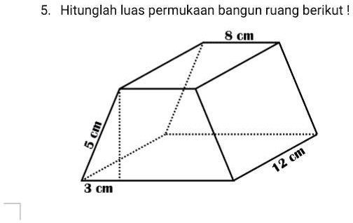 SOLVED: Hitunglah luas permukaan bangun ruang berikut! Hitunglah luas ...