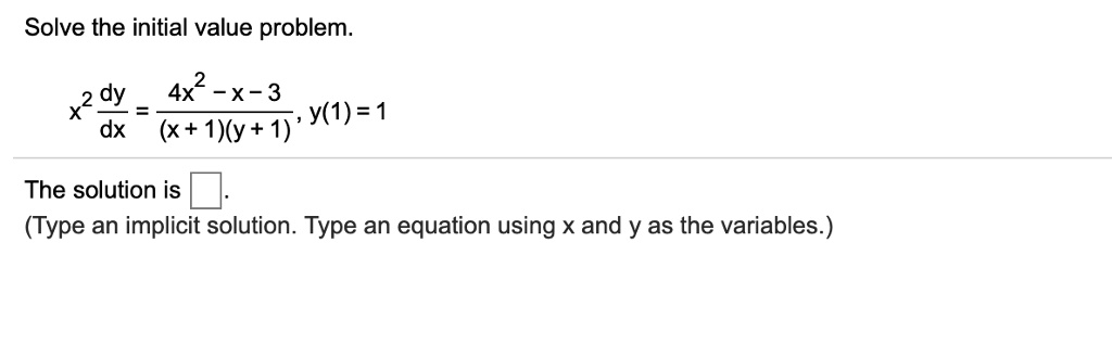 solved-solve-the-initial-value-problem-dy-4x2-x-3-y-1-1-dx-x-1-y