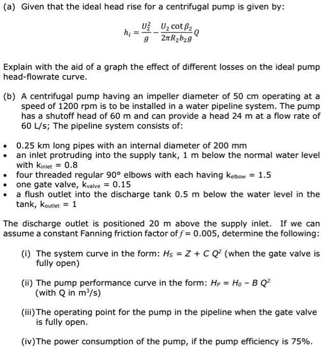 SOLVED a) Given that the ideal head rise for a centrifugal pump is