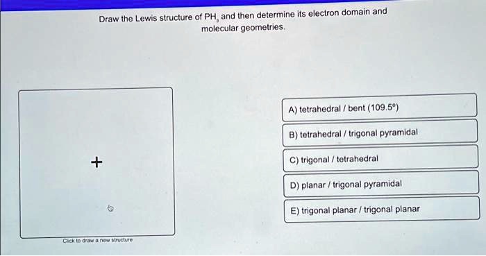 Solved Draw The Lewis Structure Of Ph3 And Then Determine Its Electron Domain And Molecular