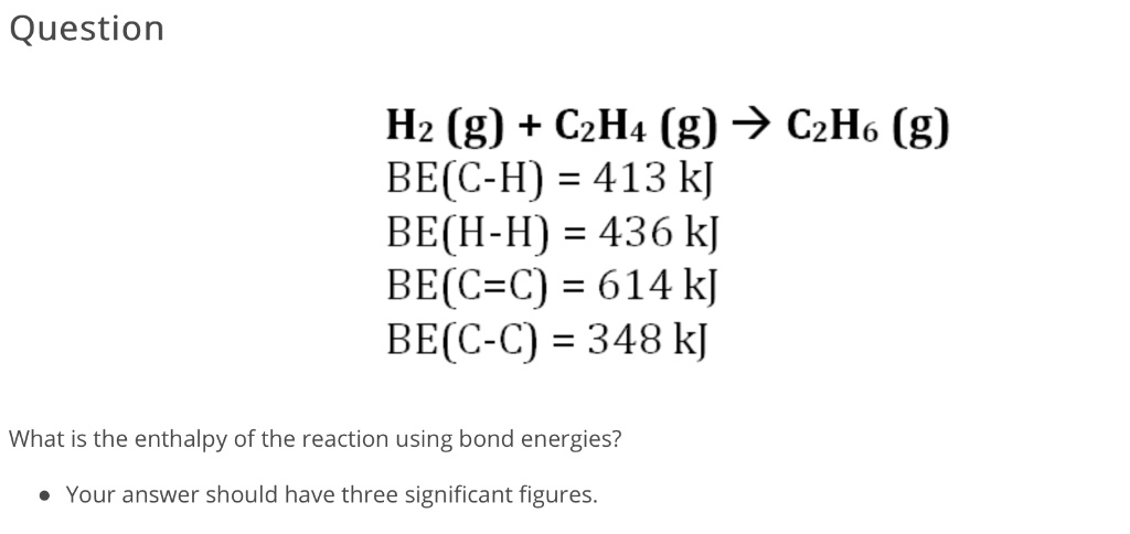 SOLVED H2 g C2H4 g C2H6 g BE C H 413 kJ BE H H