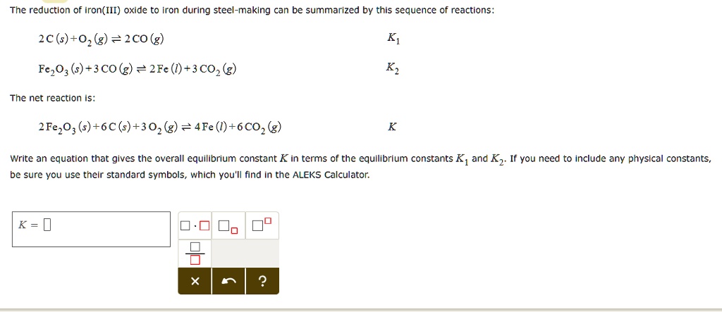 SOLVED: The reduction of iron(III) oxide to Iron during steel-making ...