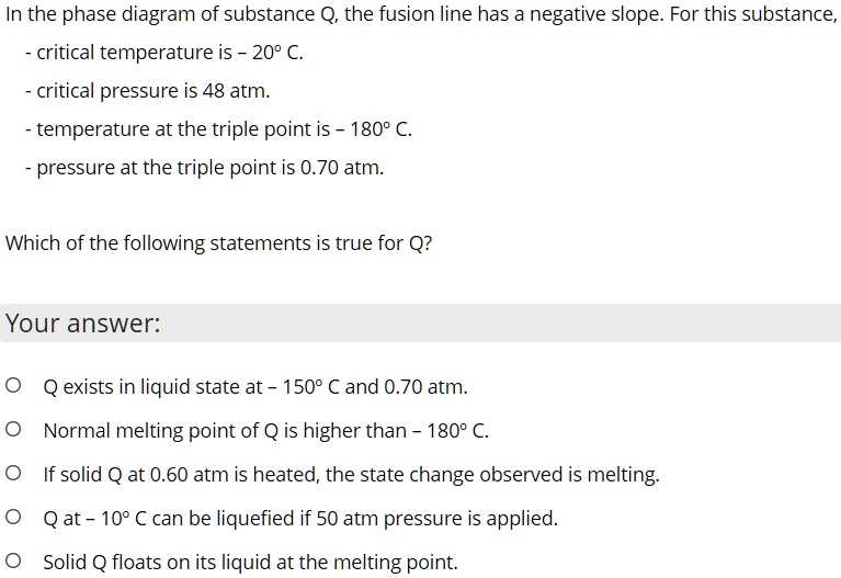 SOLVED:In the phase diagram of substance Q, the fusion line has a ...