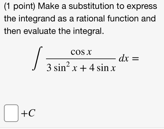 Solved Make A Substitution To Express The Integrand As A Rational Function And Then Evaluate