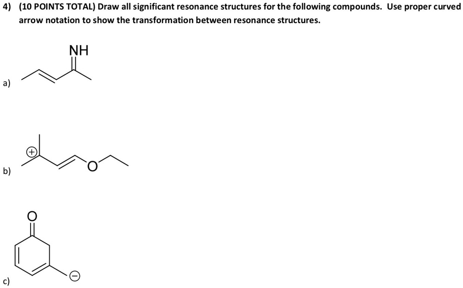SOLVED4) (10 POINTS TOTAL) Draw all significant resonance structures