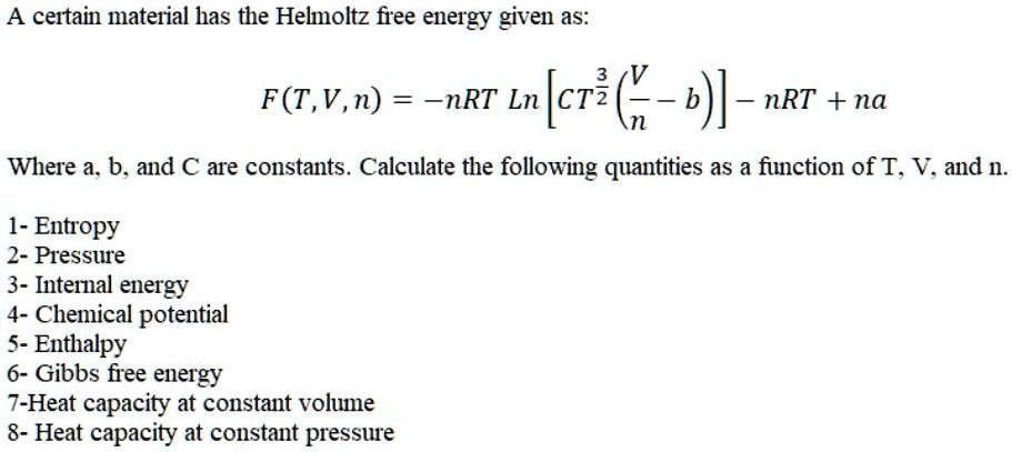 a certain material has the helmnoltz free energy given as ftvn nrt ln ...