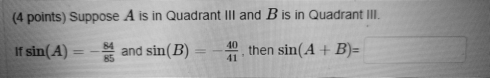 4points suppose atis in quadrant iiland b is in quadrant mii m and sinb 40 then sinaab 80936