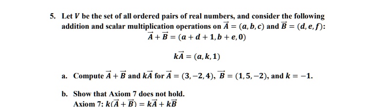 SOLVED: Let V be the sct of all ordered pairs of real numbers; and ...