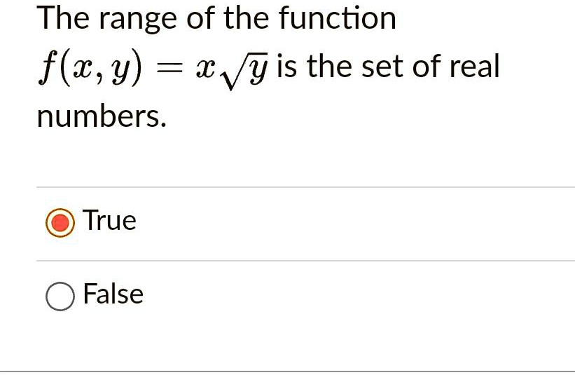 The range of the function f(x, y) = x√(y) is the set of real numbers.