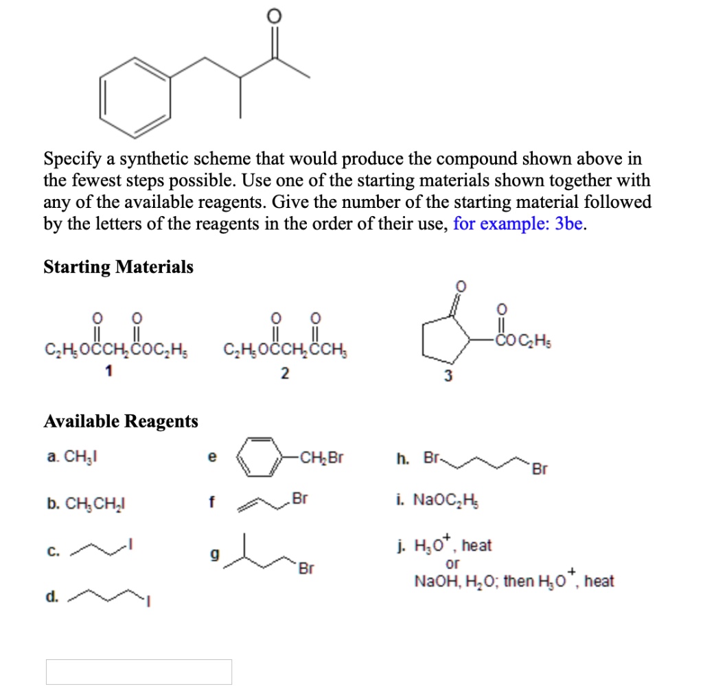 Specify A Synthetic Scheme That Would Produce The Compound Shown Above ...