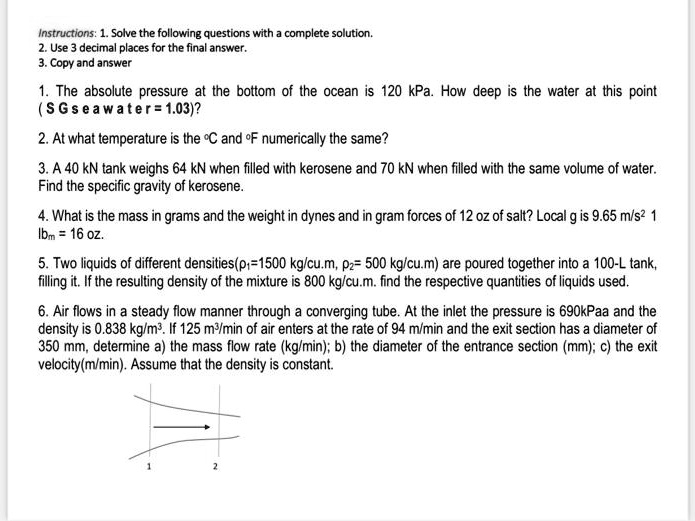 SOLVED: Instructions: Solve the following with complete solutions. decimal places for final answer. Copy and answer. 1. The absolute pressure at the bottom of the ocean is 120 kPa.