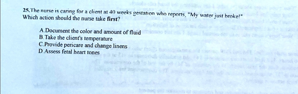 SOLVED: The nurse is caring for a client at 40 weeks gestation who ...