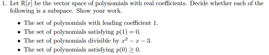 13 let rlz be the vector space of polynomials with real coefficients ...