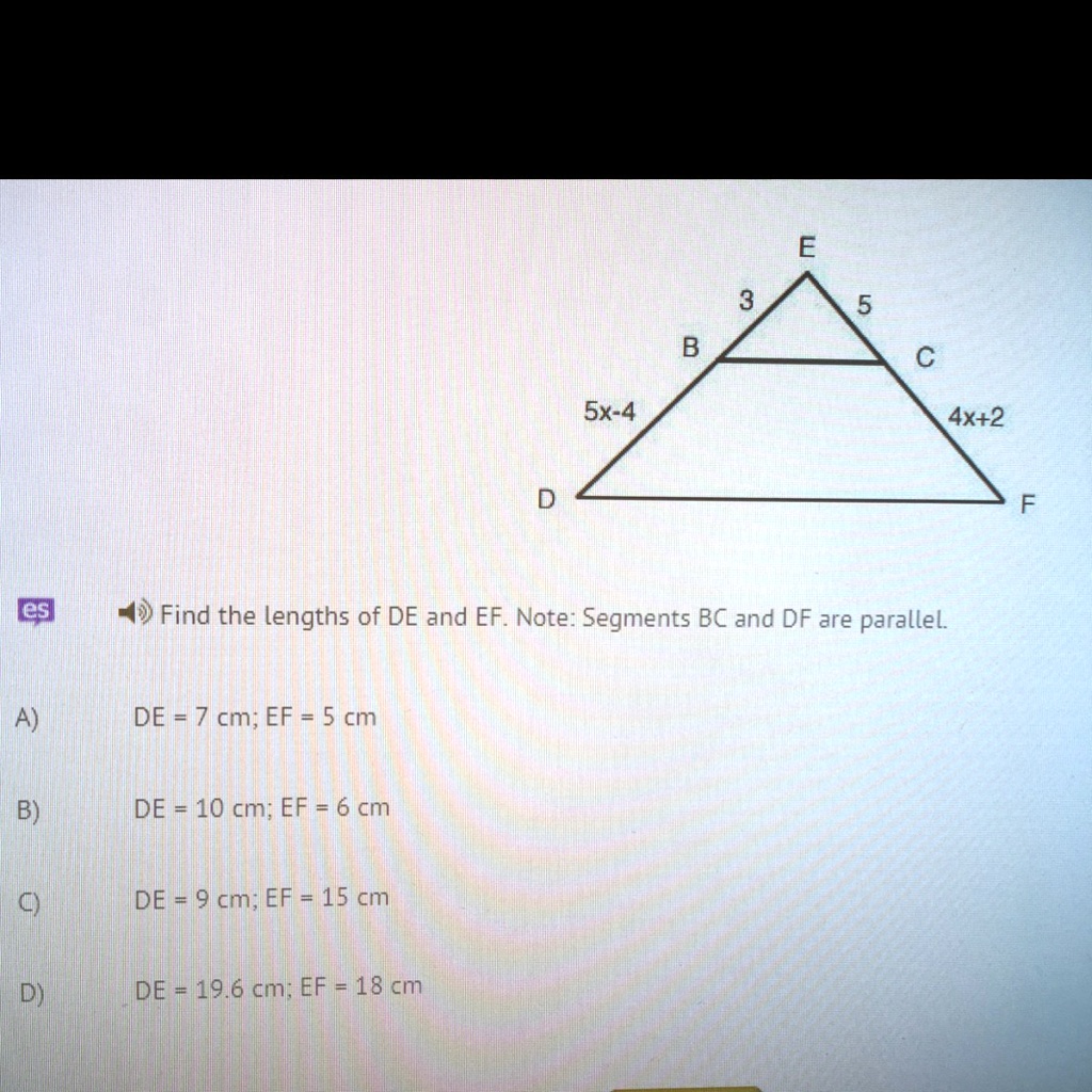 SOLVED: 'Find the lengths of DE and EF. Note: Segments BC and DF are ...