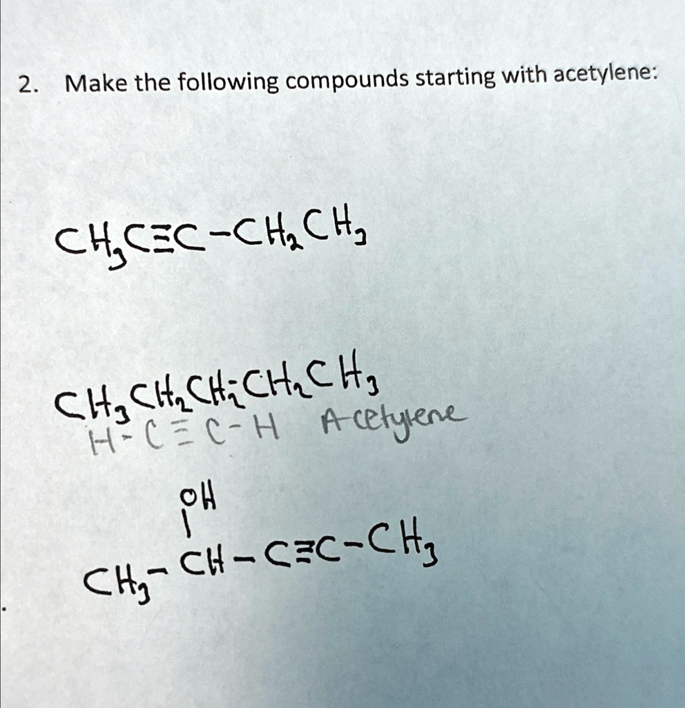Ch3cc Make the following compounds starting with acetylene ch3cc...