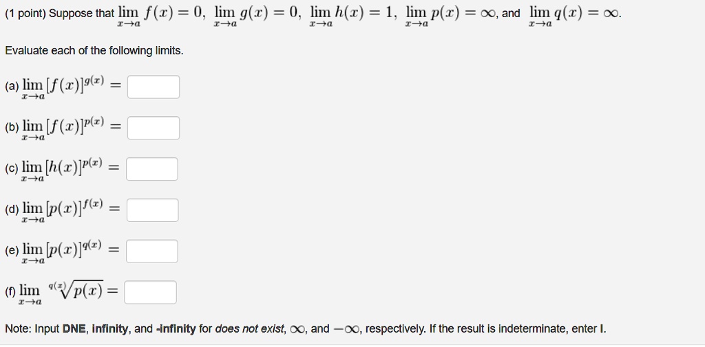 Solved Point Suppose That Lim F X 0 Lim G R 0 Lim H R 1 Lim P R 0 And Lim 9 R Oo T30 130 170 130 T 0 Evaluate Each Of The Following