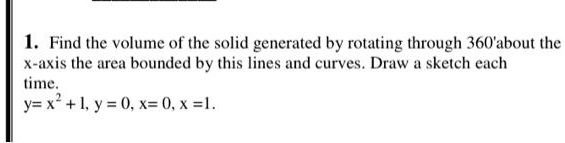 SOLVED:Find the volume of the solid generated by rotating through ...