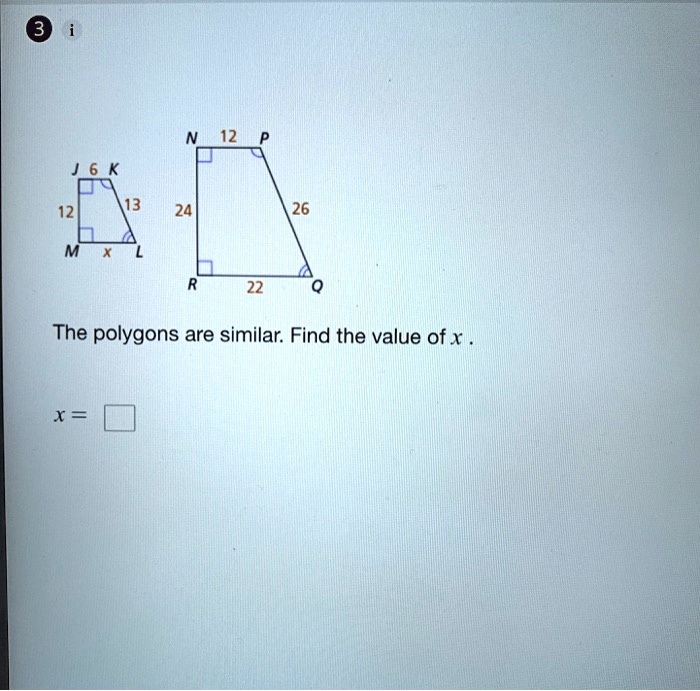 [GET ANSWER] 3 i N 12 P J 6 K 13 12 24 26 M x L R 22 Q The polygons are ...