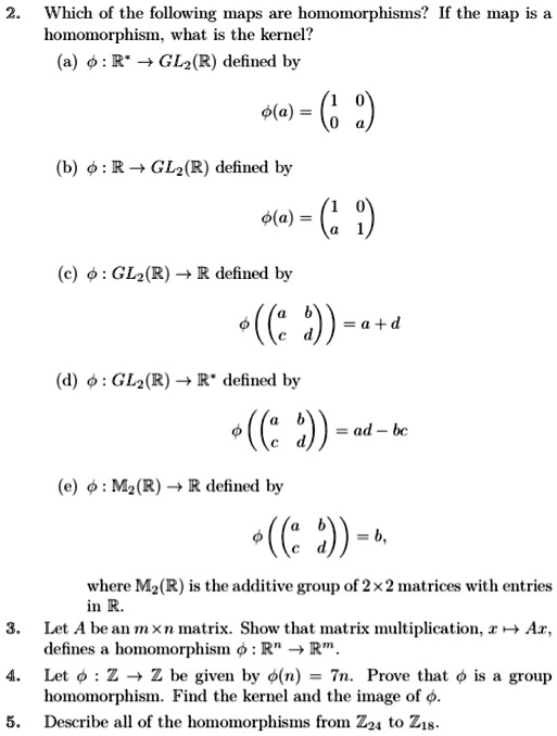 SOLVED: Which Of The Following Maps Are Homomorphisms? If The Map Is ...