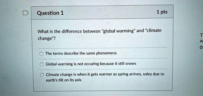 SOLVED: Question 1 1 pts What is the difference between "global warming ...