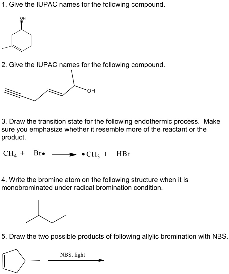 SOLVED: 1. Give the IUPAC names for the following compound OH 2. Give ...