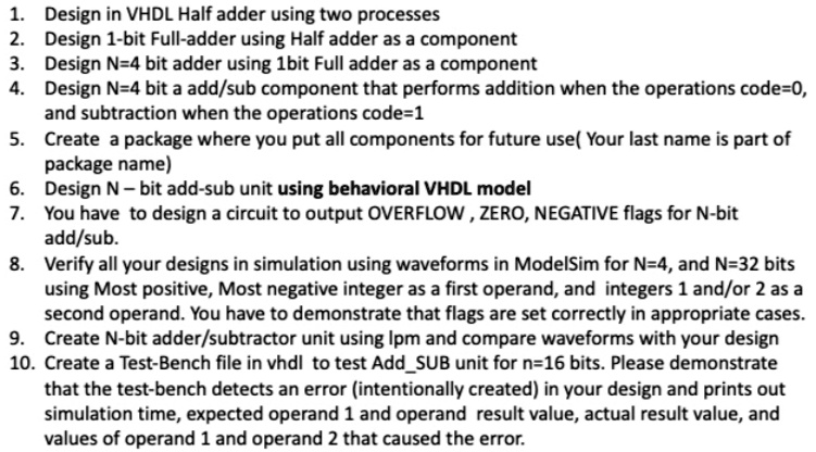1. Design in VHDL Half adder using two processes 2. Design 1-bit Full ...