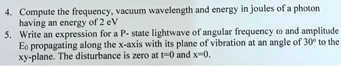 Solved Compute The Frequency Vacuum Wavelength And Energy In Joules Of