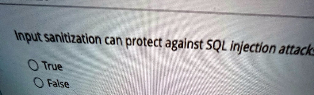 input sanitization can protect against sql injection attack true false input sanitization can protect against sql injection attacks true false 54527