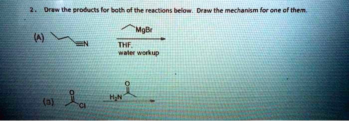 SOLVED: Draw the products for both of the reactions below. Draw the ...