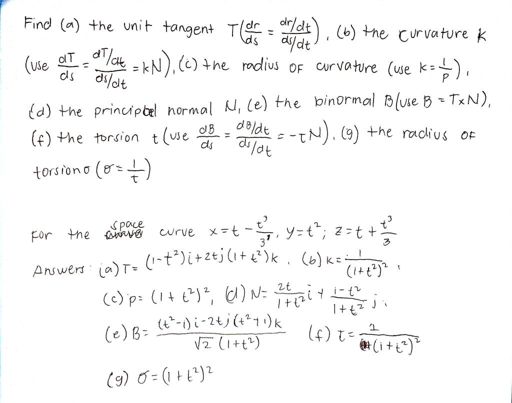 Solved Finc O The Unit Tangent Tlds Dat 6 Ne Curvature K Use Et Atlak Kn C He Rodius Cls Of Curvature Use K P Aslat E The Binormal D Use 1