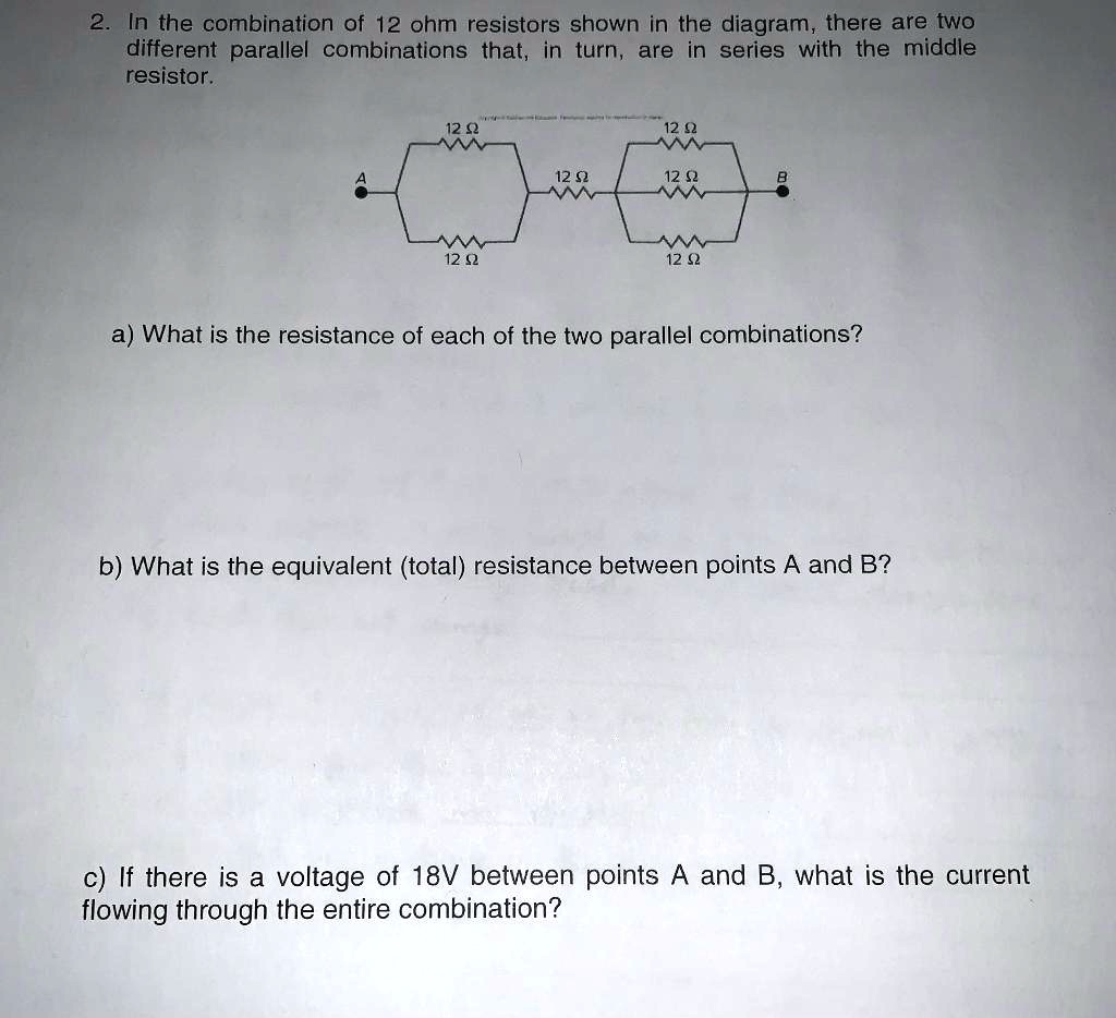 SOLVED 2 In the combination of 12 ohm resistors shown in the diagram, there are two different