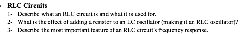 SOLVED: RLC Circuits 1- Describe what an RLC circuit is and what it is ...