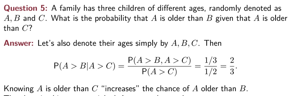 Question 5: A family has three children of different ages, randomly ...