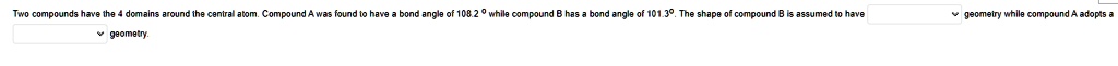 SOLVED: Geometry Two compounds have the 4 domains around the central ...