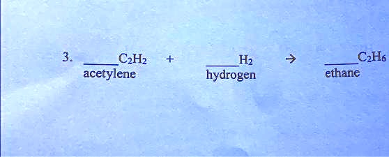 SOLVED: balance the chemical reaction 3. CH+ acetylene H2 hydrogen CH6 ...