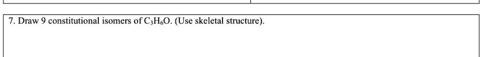 SOLVED: 7.Draw 9 constitutional isomers of CHO.Use skeletal structure