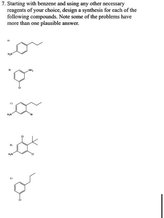 SOLVED: 7 . Starting With Benzene And Using Any Other Necessary ...