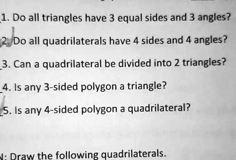 SOLVED 1, Do all triangles have 3 equal sides and 3 angles? 2 Do all