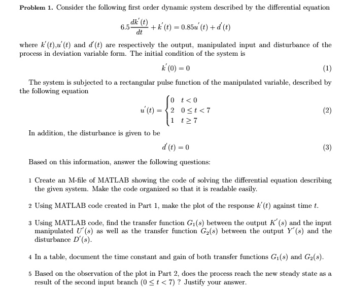 SOLVED: Problem 1. Consider the following first order dynamic system ...
