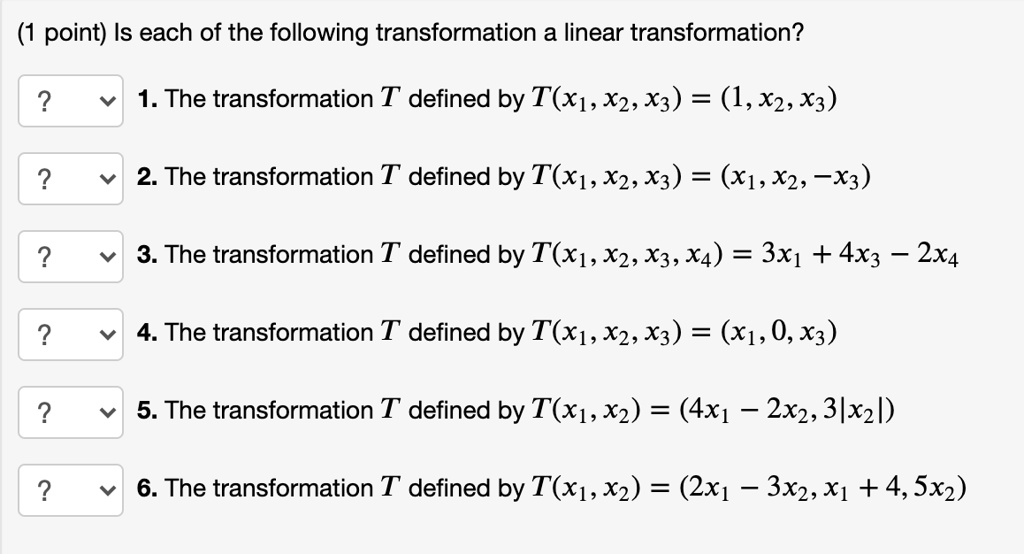 Solved Point Is Each Of The Following Transformation A Linear