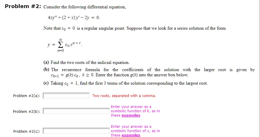 Solved Problem 2 Consider The Following Differential Equation 4xy 2 X Y 2y Note That X0 0 Is Regular Singular Point Suppose That Wre Look For Series Solution Of The Form