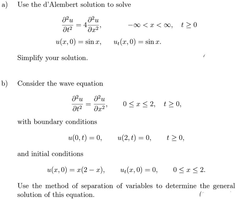 SOLVED: Use the d'Alembert solution to solve d^2u/dt^2 = 4 d^2u/dx^2 0