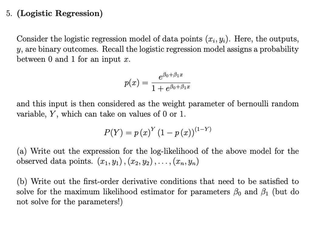 SOLVED: 5. (Logistic Regression) Consider the logistic regression model ...