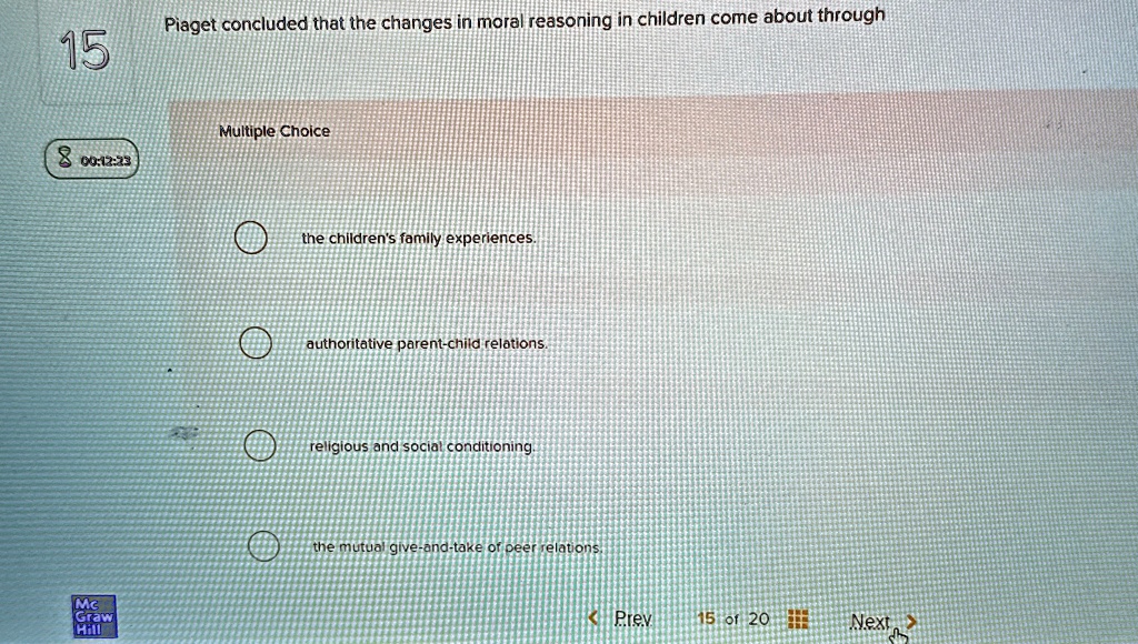 15 piaget concluded that the changes in moral reasoning in children come about through multiple choice the childrens family experiences authoritative parent child relations religious and soc 51537