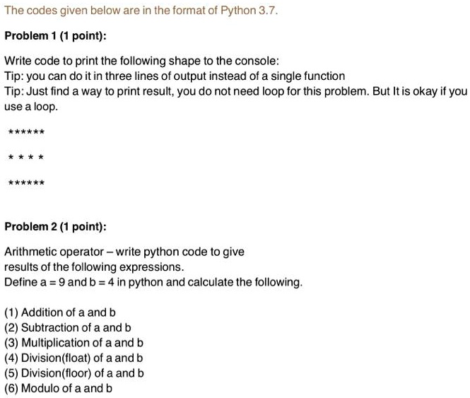 SOLVED: The codes given below are in the format of Python 3.7 Problem 1 ...