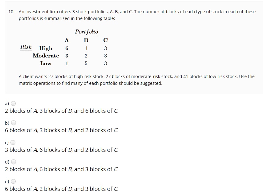 SOLVED 10 An investment firm offers stock portfolios, A, B, and
