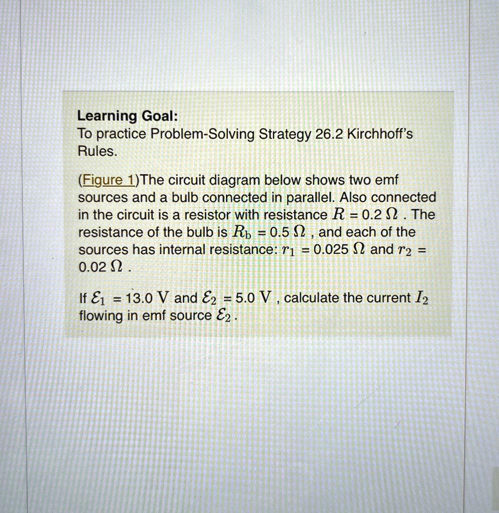 Learning Goal: To practice Problem-Solving Strategy 26.2 Kirchhoff's ...