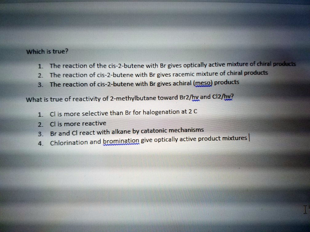 Solved Which Is True The Reaction Of Cis 2 Butene With Br Gives An