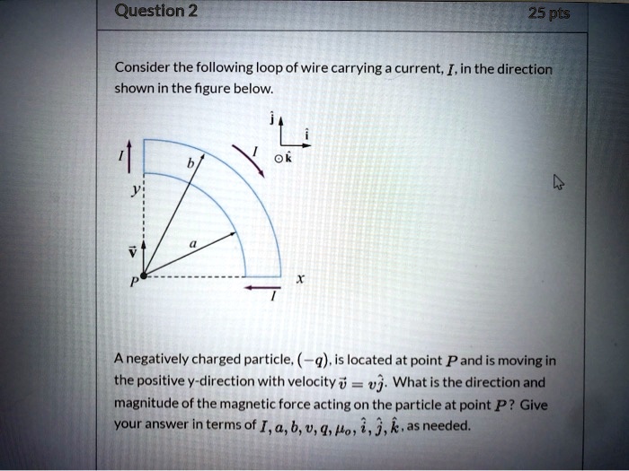 Solved Question 2 25 Pts Consider The Following Loop Of Wire Carrying Current Iin The 8766